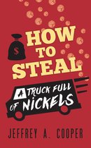 How To Steal a Truck Full of Nickels