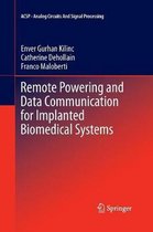 Analog Circuits and Signal Processing- Remote Powering and Data Communication for Implanted Biomedical Systems