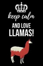 Keep Calm And Love Llamas!