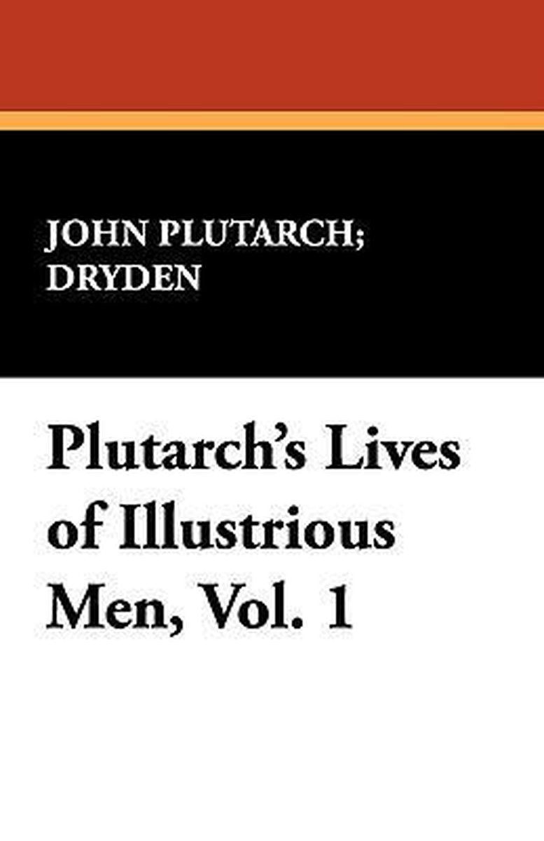 Plutarch's Lives of Illustrious Men, Vol. 1 - John Plutarch Dryden
