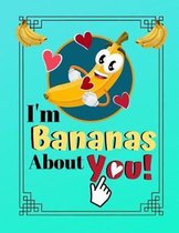 I'm Bananas About You!