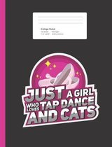 Just A Girl Who Loves Tap Dance and Cats