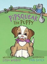 Pipsqueak- Pipsqueak the Puppy