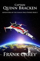 Adventures of the League Space Patrol 1 - Captain Quinn Bracken