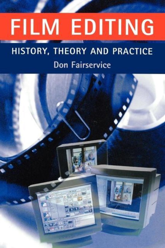 Film Editing History, Theory and Practice 9780719057779 Don