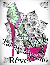 Talons Aiguilles Reves XXL- Talons Aiguilles Reves XXL 2 - Coloriages Pour Adultes