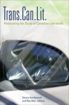 TransCanada - Trans.Can.Lit: Resituating the Study of Canadian Literature