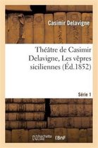 Arts- Th��tre de Casimir Delavigne. S�rie 1. Les V�pres Siciliennes, Les Com�diens, Le Paria