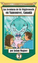 Serie de las Aventuras de Sir Pigglesworth-Las Aventuras de Sir Pigglesworth en Vancouver, Canad�