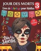 Jour des morts 3 - Livre de Coloriage pour Adultes