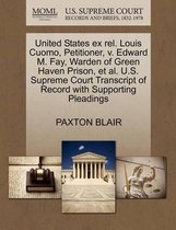 United States Ex Rel. Louis Cuomo, Petitioner, V. Edward M. Fay, Warden of Green Haven Prison, Et Al. U.S. Supreme Court Transcript of Record with Supporting Pleadings