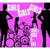 Girls Girls Girls -  1960's Rock 'n Roll