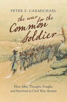 Littlefield History of the Civil War Era - The War for the Common Soldier