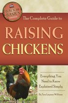 The Complete Guide to Raising Chickens