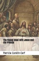 The Pascal Meal with Jesus and His Friends
