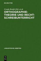 Linguistische Arbeiten- Orthographietheorie und Rechtschreibunterricht