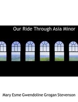 Our Ride Through Asia Minor