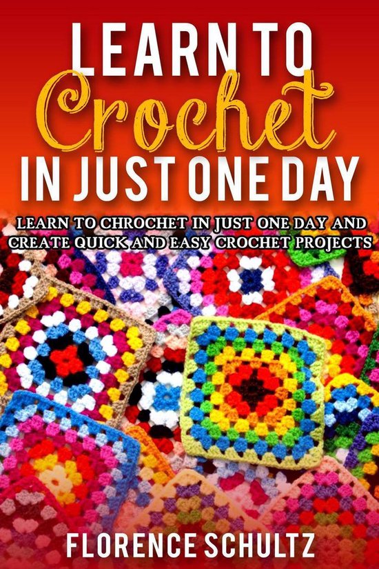 Learn to Crochet in One Day. Learn To Crochet In Just One Day And