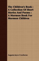 The Children's Book: A Collection Of Short Stories And Poems