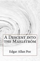 A Descent into the Maelstroem Edgar Allan Poe
