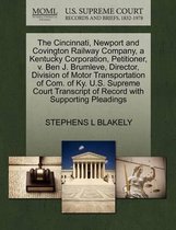 The Cincinnati, Newport and Covington Railway Company, a Kentucky Corporation, Petitioner, V. Ben J. Brumleve, Director, Division of Motor Transportation of Com. of Ky. U.S. Supreme Court Tra