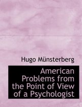 American Problems from the Point of View of a Psychologist