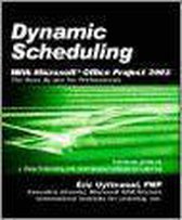 Dynamic Scheduling With Microsoft Office Project 2003
