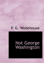 Not George Washington