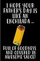 I Hope Your Father's Day is Like An Enchilada