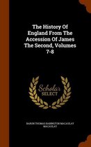 The History of England from the Accession of James the Second, Volumes 7-8