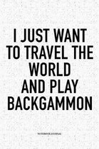 I Just Want to Travel the World and Play Backgammon