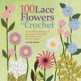 100 Lace Flowers to Crochet