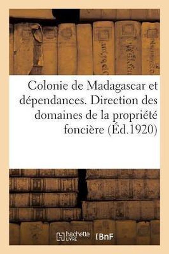 Colonie de Madagascar Et Dependances. Direction Des Domaines de la ...