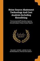 Noise Source Abatement Technology and Cost Analysis Including Retrofitting