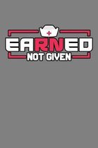 Earned Not Given