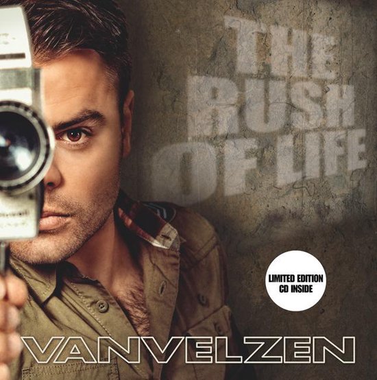 Albumcover met zanger Van Velzen, met tekst 'The Rush of Life' en 'Limited Edition CD Inside'.
