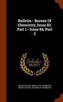 Bulletin - Bureau of Chemistry, Issue 83, Part 1 - Issue 84, Part 2