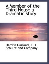 A Member of the Third House a Dramatic Story