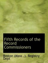 Fifth Records of the Record Commissioners