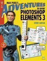 Max Pixel's Adventures in Adobe Photoshop Elements 3