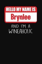 Hello My Name Is Brynlee and I'm a Wineaholic