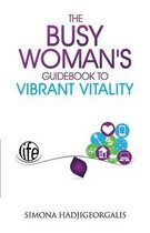 The Busy Woman's Guidebook to Vibrant Vitality