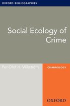 Oxford Bibliographies Online Research Guides - Social Ecology of Crime: Oxford Bibliographies Online Research Guide