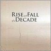 Rise and Fall of a Decade