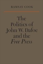 Heritage - The Politics of John W. Dafoe and the Free Press
