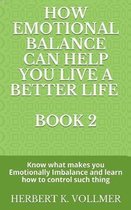 How Emotional Balance Can Help You Live a Better Life. Book 2