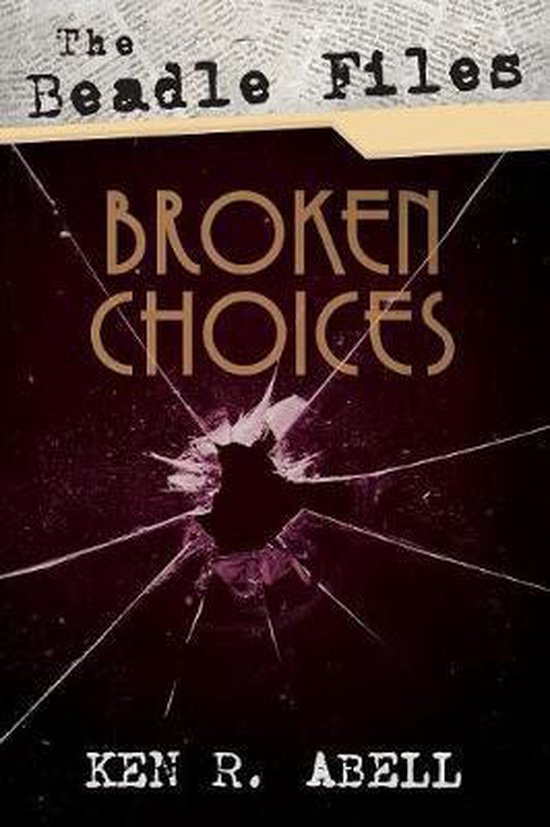 The Beadle Files: Broken Choices - cover