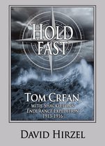 Hold Fast: Tom Crean with Shackleton 1913-1916