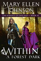 The Knights of England Series 3 - Within A Forest Dark (The Knights of England Series, Book 3)
