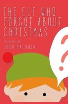 The Elf Who Forgot About Christmas